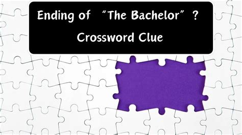 ending of the bachelor crossword